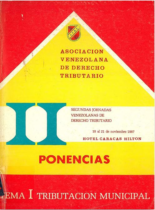 AA.VV., Tributación Municipal (tema I). Memorias de las II Jornadas Venezolanas de Derecho Tributario, Asociación Venezolana de Derecho Tributario, Caracas, 1987.
