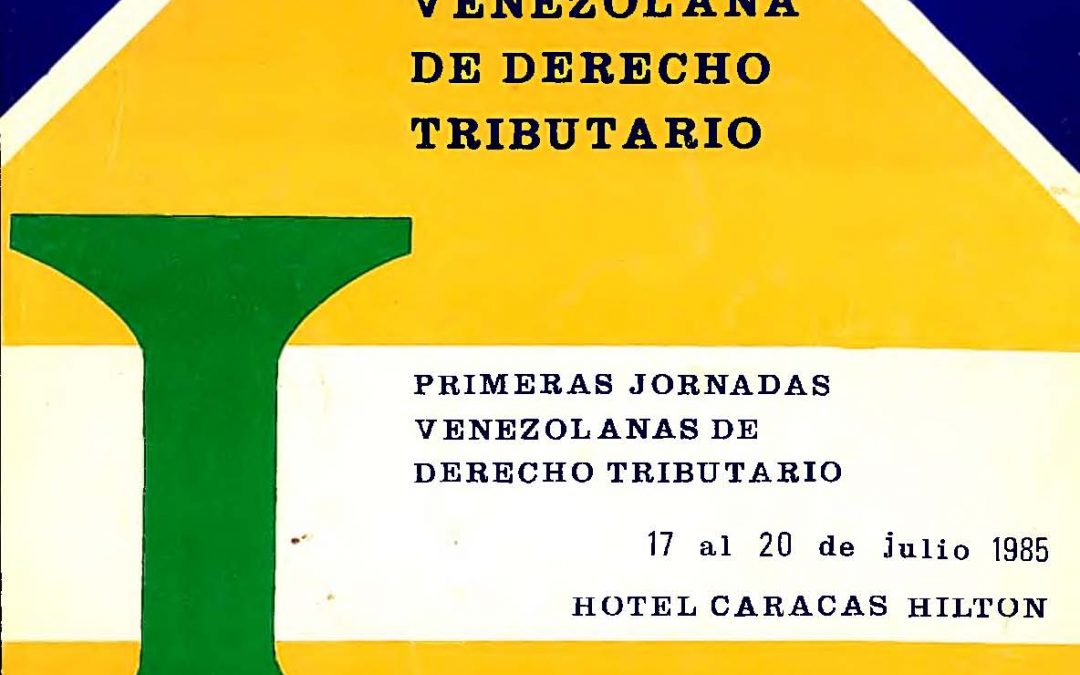 AA.VV., Programa I Jornadas Venezolanas de Derecho Tributario. Memorias de las I Jornadas Venezolanas de Derecho Tributario, Asociación Venezolana de Derecho Tributario, Caracas, 1985.