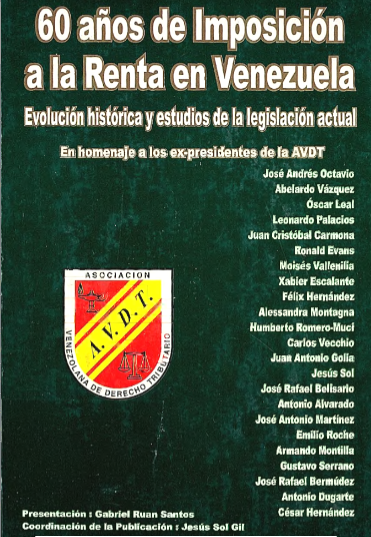 AA.VV., 60 años de imposición a la renta en Venezuela: Evolución histórica y estudios de la ley vigente. En homenaje a los Ex-Presidentes de la A.V.D.T, Asociación Venezolana de Derecho Tributario, Caracas, 2003.