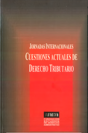 AA.VV., Jornadas Internacionales. Cuestiones actuales de Derecho Tributario, Fundación Estudios de Derecho Administrativo, Caracas, 2007.