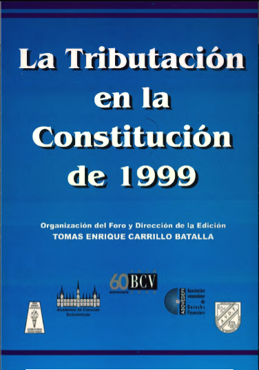 AA.VV., La tributación en la Constitución de 1999, Academia de Ciencias Políticas y Sociales, Caracas, 2001.