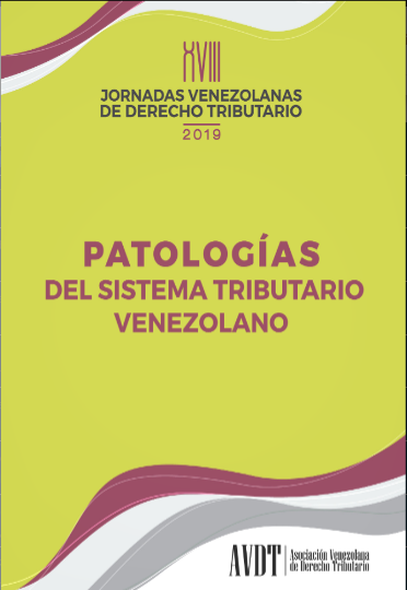 AA.VV., Patologías del sistema tributario venezolano. Memorias de las XVIII Jornadas Venezolanas de Derecho Tributario, Asociación Venezolana de Derecho Tributario, Caracas, 2019.