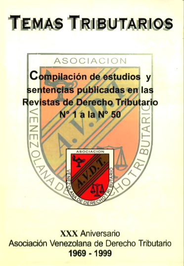 AA.VV., Temas Tributarios. Compilación de estudios y sentencias publicadas en las Revistas de Derecho Tributario del No. 1 al 50, Asociación Venezolana de Derecho Tributario, Caracas, 1999.