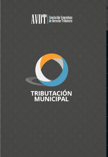AA.VV., Tributación municipal. Tema I. Memorias de las XV Jornadas Venezolanas de Derecho Tributario, Asociación Venezolana de Derecho Tributario, Caracas, 2016.
